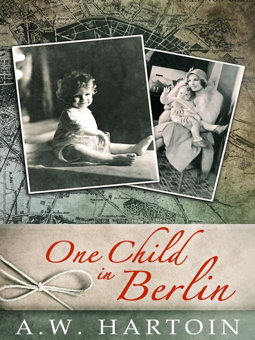 Title details for One Child in Berlin by A.W. Hartoin - Available